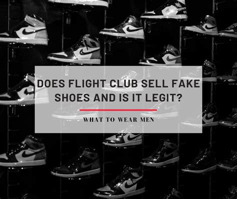 does flight club sell fake shoes 2023|is flight club legit 2022.